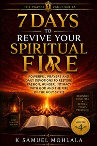 Produktbild: 7 Days to Revive Your Spiritual Fire: Powerful Prayers and Daily Devotions to Restore Passion, Hunger, Intimacy With God and the Fire of the Holy Spir
