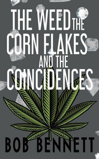 Produktbild: The Weed, The Corn Flakes & The Coincidences