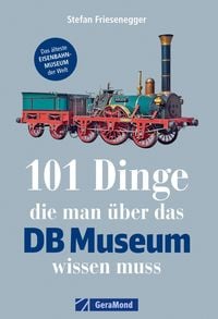 Produktbild: 101 Dinge, die man &uuml;ber das DB-Museum wissen muss