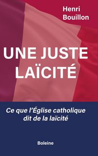 Produktbild: Une juste la&iuml;cit&eacute; : ce que l'Eglise catholique dit de la la&iuml;cit&eacute;