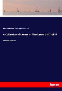 Produktbild: A Collection of Letters of Thackeray, 1847-1855