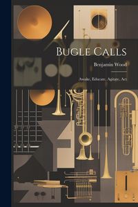 Produktbild: Bugle Calls: Awake, Educate, Agitate, Act