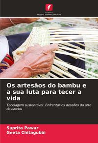 Produktbild: Os artes&atilde;os do bambu e a sua luta para tecer a vida