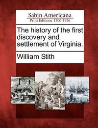 Produktbild: The History of the First Discovery and Settlement of Virginia.