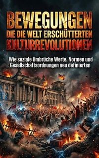 Produktbild: Bewegungen die die Welt ersch&uuml;tterten: Kulturrevolutionen