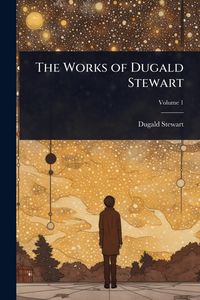 Produktbild: The Works of Dugald Stewart