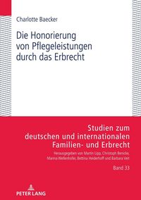 Produktbild: Die Honorierung von Pflegeleistungen durch das Erbrecht
