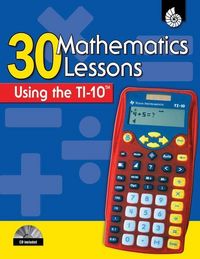Produktbild: 30 Mathematics Lessons Using the TI-10 [With CDROM]