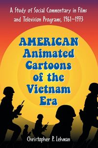 Produktbild: American Animated Cartoons of the Vietnam Era