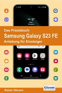 Produktbild: Das Praxisbuch Samsung Galaxy S23 FE - Anleitung f&uuml;r Einsteiger