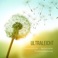 Produktbild: Ultraleicht: Fantasiereise - Mentalreise - Tiefenentspannung - Gedankenreise - Entspannungsübung für Erwachsene