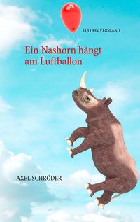 Bild vom Artikel Ein Nashorn hängt am Luftballon vom Autor Axel Schröder