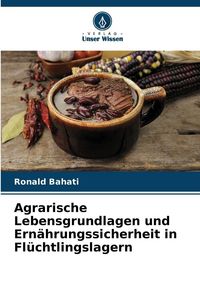 Produktbild: Agrarische Lebensgrundlagen und Ern&auml;hrungssicherheit in Fl&uuml;chtlingslagern