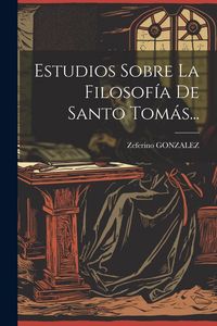 Produktbild: Estudios Sobre La Filosof&iacute;a De Santo Tom&aacute;s...