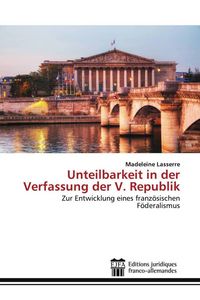 Produktbild: Unteilbarkeit in der Verfassung der V. Republik