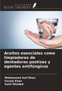 Produktbild: Aceites esenciales como limpiadores de dentaduras postizas y agentes antif&uacute;ngicos