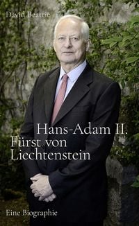 Produktbild: Hans-Adam II. F&uuml;rst von Liechtenstein - Eine Biografie