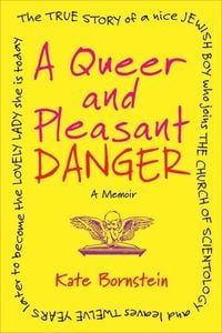 Bild vom Artikel A Queer and Pleasant Danger vom Autor Kate Bornstein