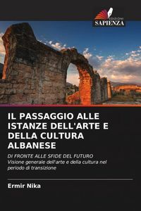 Produktbild: Il Passaggio Alle Istanze Dell'arte E Della Cultura Albanese