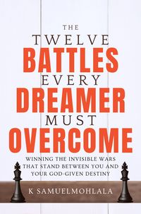 Produktbild: 12 Battles Every Dreamer Must Overcome: Winning the Invisible Wars That Stand Between You and Your God-Given Destiny