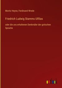 Produktbild: Friedrich Ludwig Stamms Ulfilas