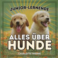 Produktbild: Junior-Lernende, Alles &Uuml;ber Hunde