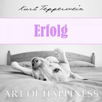 Bild vom Artikel Art of Happiness: Erfolg vom Autor Kurt Tepperwein
