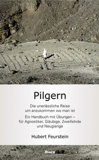 Produktbild: Pilgern - Die unerl&auml;ssliche Reise um anzukommen wo man ist