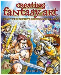 Produktbild: Creating Fantasy Art: Draw Your Favorite Heroes and Villians