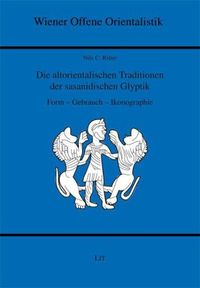 Produktbild: Die altorientalischen Traditionen der sasanidischen Glyptik