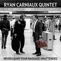 Bild vom Artikel Never leave your baggage unattended vom Autor Wolfgang Ryan Quintet & Lackerschmid Carniaux