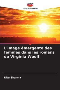 Produktbild: L'image &eacute;mergente des femmes dans les romans de Virginia Woolf