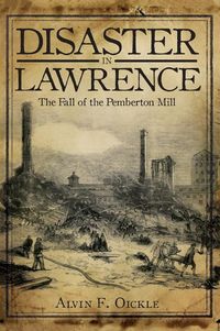 Produktbild: Disaster in Lawrence: The Fall of the Pemberton Mill