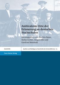 Produktbild: Ambivalente Orte der Erinnerung an deutschen Hochschulen