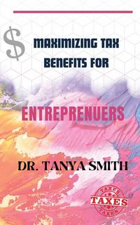 Produktbild: Maximizing Tax Benefits for Entreprenuers