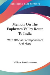 Produktbild: Memoir On The Euphrates Valley Route To India