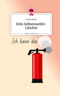 Produktbild: Dein Selbstzweifel-L&ouml;scher. Life is a Story - story.one