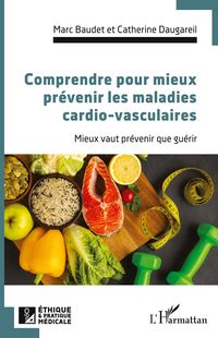 Produktbild: Comprendre pour mieux pr&eacute;venir les maladies cardio-vasculaires