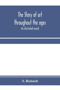 Produktbild: The story of art throughout the ages; an illustrated record