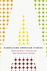 Produktbild: Edwards, B: Globalizing American Studies
