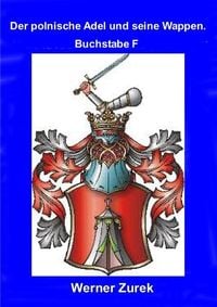 Produktbild: Wissenschaftliche Qualifikationsschrift / Der polnische Adel und seine Wappen. Buchstabe F