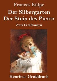 Produktbild: Der Silbergarten / Der Stein des Pietro (Gro&szlig;druck)