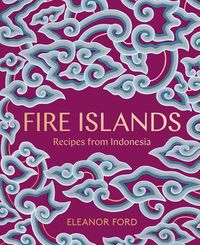 Bild vom Artikel Fire Islands: Recipes from Indonesia vom Autor Eleanor Ford