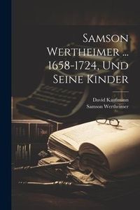 Produktbild: Samson Wertheimer ... 1658-1724, Und Seine Kinder