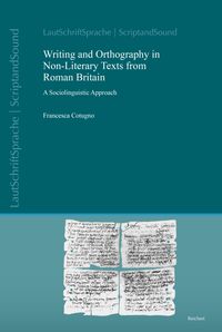 Bild vom Artikel Writing and Orthography in Non-Literary Texts from Roman Britain vom Autor Francesca Cotugno