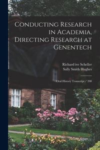 Produktbild: Conducting Research in Academia, Directing Research at Genentech: Oral History Transcript / 200