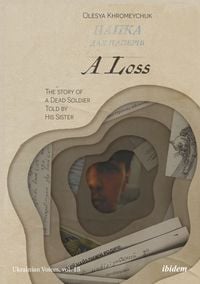 Produktbild: A Loss: The Story of a Dead Soldier Told by His Sister