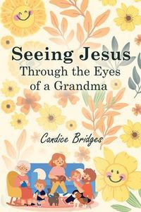 Produktbild: Seeing Jesus Through The Eyes of A Grandma