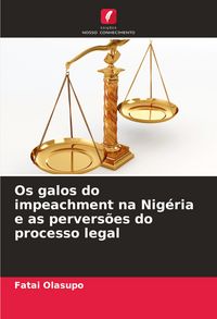 Produktbild: Os galos do impeachment na Nig&eacute;ria e as pervers&otilde;es do processo legal