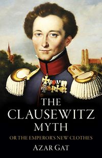 Produktbild: The Clausewitz Myth